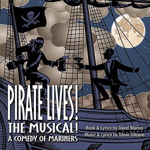 Pirate Lives! the Musical: a Comedy of Mariners