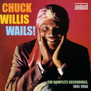 Chuck Willis Wails! The Complete Recordings, 1951-1956