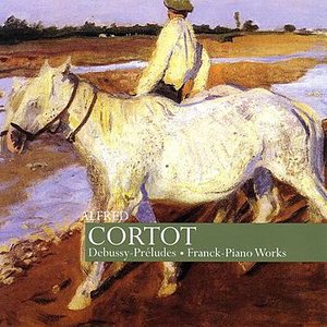 Cortot: Debussy - Preludes, Franck - Piano Works