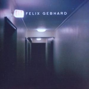 Exit Felix Gebhard