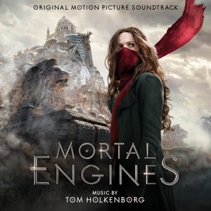 Mortal Engines (Original Motion Picture Soundtrack)