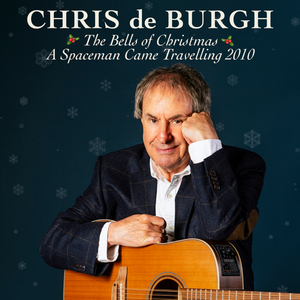 Chris De Burgh - A Spaceman Came Travelling 2010/The Bells Of Christmas - Zortam Music