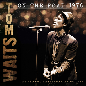 Tom Waits - On The Road 1976 - Zortam Music