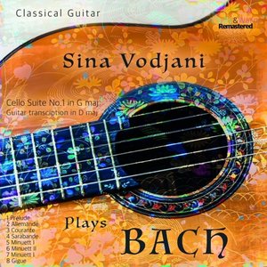 Sina Vodjani Plays Bach (Cello Suite No. 1 in G Dur - Arrangiert für Gitarre in D Dur)