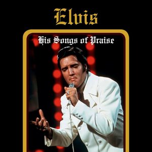 Elvis Presley - His Songs Of Praise - Volume One - Zortam Music