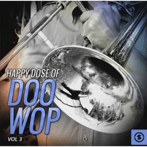 Happy Dose of Doo Wop, Vol. 3