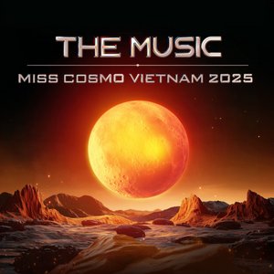 MISS COSMO VIETNAM 2025 THE MUSIC