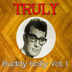 Truly Buddy Holly, Vol. 1