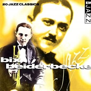 Bix Beiderbecke 20 Classic Tracks