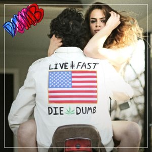Live Fast Die Dumb