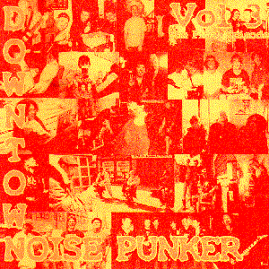 Down Town Noise Punker Vol.3