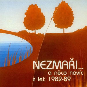 Nezmaři... a něco navíc z let 1982-89