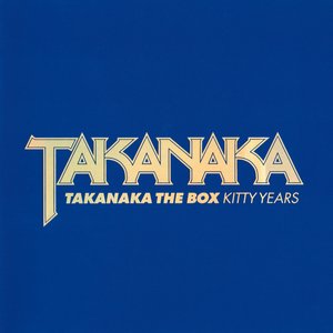 Takanaka The Box - Kitty Years