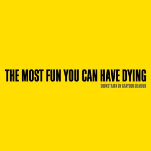The Most Fun You Can Have Dying