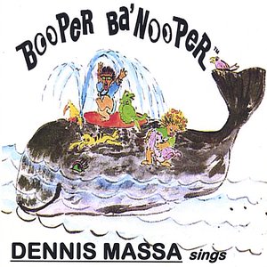 Dennis Massa Sings: Funny Silly Songs: Booper Ba' Nooper / kids family music