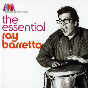 A Man And His Music: The Essential Ray Barretto