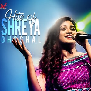 Hits Of Shreya Ghoshal