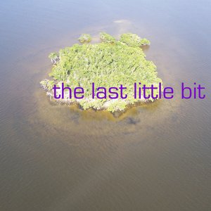 The Last Little Bit