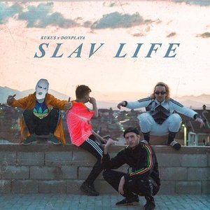 Slav Life (feat. Donplaya) - Single