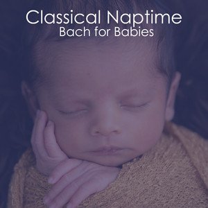 Classical Naptime - Bach for Babies