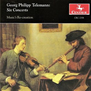 Telemann, G.P.: 6 Concerts Et 6 Suites (Music's Re-Creation)