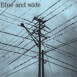Blue and Wide