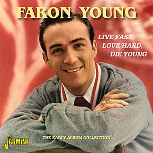 Live Fast, Love Hard, Die Young - The Early Album Collection