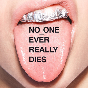 NO_ONE EVER REALLY DIES cover