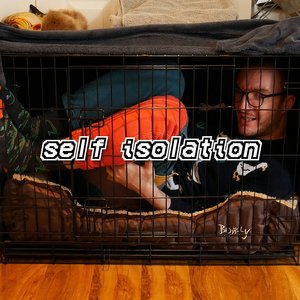 Self Isolation