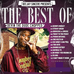 The Best of Devin the Dude Chopped