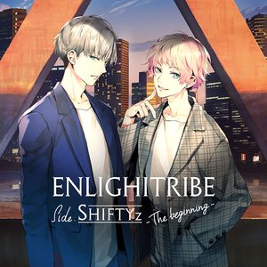 ENLIGHTRIBE Side.SHIFTYz -The beginning-