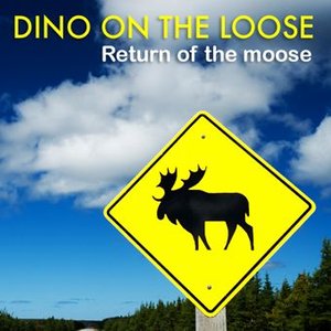 RETURN OF THE MOOSE