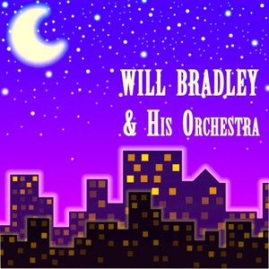 Will Bradley & His Orchestra