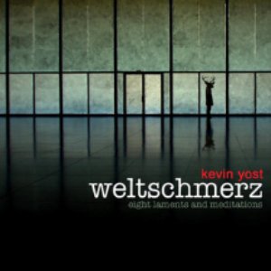 Weltschmerz (Eight Laments and Meditations)