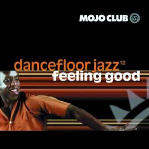Mojo Club Vol. 12 (Feeling Good)