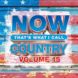 NOW That's What I Call Country, Vol. 15