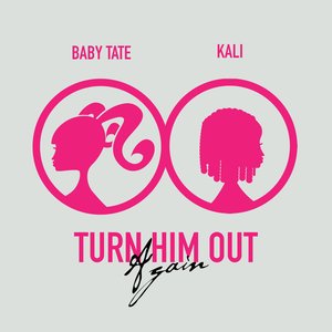 Turn Him Out Again (feat. Kali) - Single