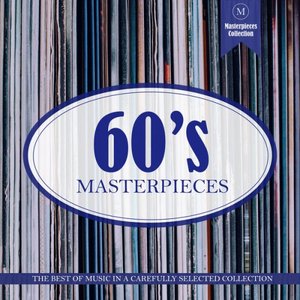 60's Masterpieces : The Very Best Of The Beatles, Bob Dylan, Brigitte Bardot, Marvin Gaye, Françoise Hardy, Elvis Presley, The Beach Boys, ...