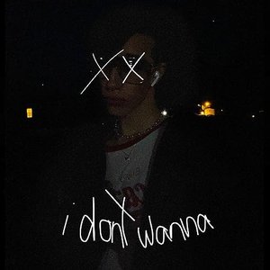 I Don't Wanna