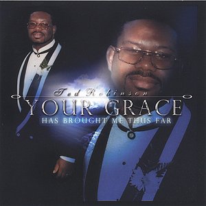 Your Grace Has Brough Me