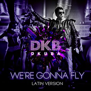 We're Gonna Fly (Latin Version) - Single
