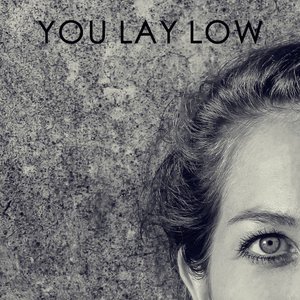 You Lay Low