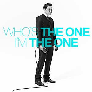 Who is the one, I am The ONE!