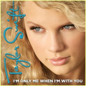 I'm Only Me When I'm With You