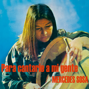 Mercedes Sosa - Para Cantarle A Mi Gente - Zortam Music
