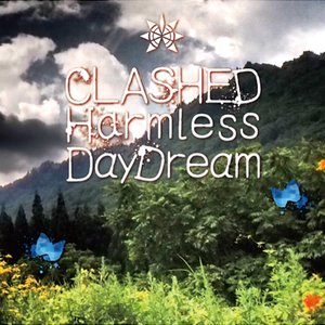 CLASHED Harmless DayDream