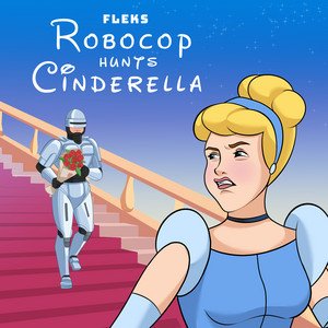 Robocop Hunts Cinderella