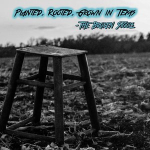 Planted, Rooted, Grown In Texas