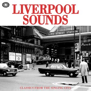 Liverpool Sounds: Classics from the Singing City