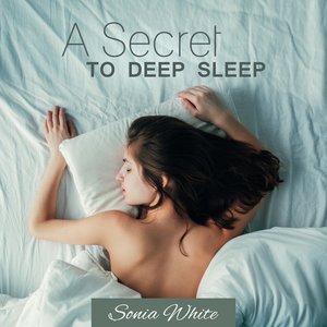 A Secret to Deep Sleep